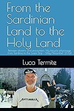From the Sardinian Land to the Holy Land: Between dreams and encounters: My bicycle pilgrimage from 