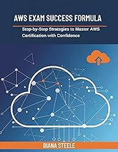 AWS EXAM SUCCESS FORMULA: Step-by-Step Strategies to Master AWS Certification with Confidence