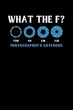 What The F? Photographer’s Notebook: Capture Life's Moments: Your Creative Companion for 100 Pages o