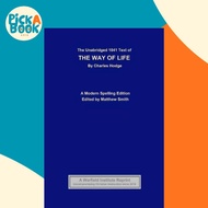 The Unabridged 1841 Text of The Way of Life : A Modern Spelling Edition by Charles Hodge (paperback)
