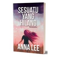 [PM] Sesuatu Yang Hilang | Anna Lee