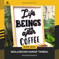 LIFE BEINGS AFTER COFFEE RAISED WALL DECORATION (COFFEESHOP)