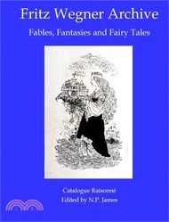 Fritz Wegner Archive: Fables, Fantasies and Fairy Tales.