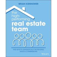The High-Performing Real Estate Team - 5 Keys to Dramatically Increasing Sale by Brian Icenhower (US