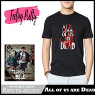 ALL OF US ARE DEAD Series tee shirt Kids to Adults - FeelingPretty Store