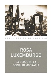 La crisis de la socialdemocracia Rosa Luxemburgo