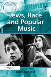 Jews, Race and Popular Music Jon Stratton