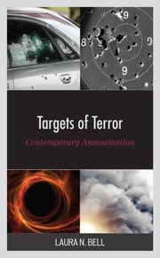 Targets of Terror Laura N. Bell, Assistant Professor of Political Science, West Texas AM University