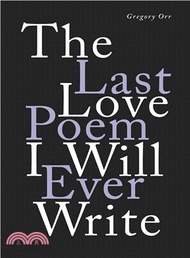 39275.The Last Love Poem I Will Ever Write ― Poems