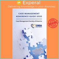 Case Management Adherence Guide 2020 by Case Management Society of America (UK edition, paperback)
