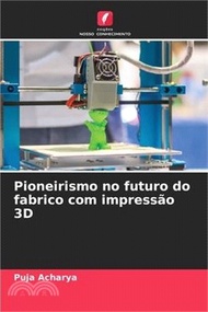 Pioneirismo no futuro do fabrico com impressão 3D