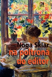 Na poltrona do editor: confissões perigosas de Noga Sklar Sklar