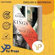Gods and Kings The Rise and Fall of Alexander McQueen and John Galliano