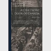 At the Front Door of Canada: The Great Works of The Dominion Iron and Steel Company, at Sydney, C.B., The Most Favorable Situation in The World for
