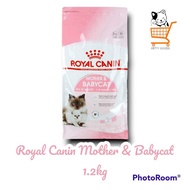 Royal Canin Mother&amp;BabyCat อาหารลูกแมว แม่แมวตั้งท้อง อาหารเม็ด 1.2 กิโลกรัม Cat Food Mother BabyCat    (1 Unit)