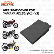 MTB SEAT COVER FOR YAMAHA FZ150i (V1-V3)