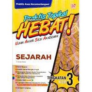 BUKU LATIHAN: PRAKTIS TOPIKAL HEBAT SEJARAH TINGKATAN 3 KSSM