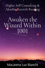 Awaken the Wizard Within 1001 Macarena Luz Bianchi