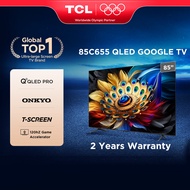 TCL C655 Series 85 Inch TV QLED PRO Google TV with ONKYO 120hz Game Accelerator T-Screen Dolby Atmos
