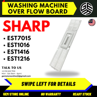 (ORIGINAL) EST7015 / EST1016 / EST708 / EST1416 / EST1216 SHARP Washing Machine Over Flow Board / Fi