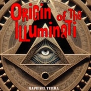 Origin of the Illuminati Raphael Terra