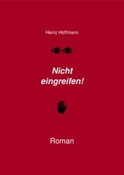 Nicht eingreifen! Heinz Hoffmann