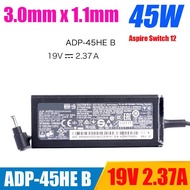 ของแท้สำหรับ ACER 19V 2.37A 45W 3.0x1สวิตช์ SP315 SF314-54 3 SF314-52G แบบตัวแปลงที่ชาร์จไฟฟ้ากระแสสลับสำหรับคอมพิวเตอร์พกพาสวิฟท์ SW312 ADP-45HE บี