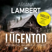 Lügentod – Wenn die Wahrheit stirbt Ariana Lambert