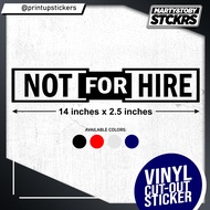 NOT FOR HIRE Cut Out Vinyl Sticker (NON FADE / WATERPROOF)