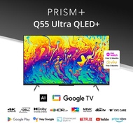PRISM+ Q55 Ultra QLED+ | 4K AI Google TV | 55 inch TV[Arrives in Mid to Late October]