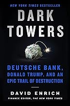 Dark Towers: Deutsche Bank, Donald Trump, and an Epic Trail of Destruction