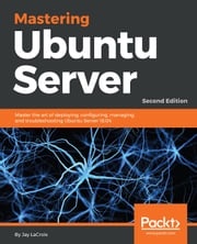 Mastering Ubuntu Server Jay LaCroix