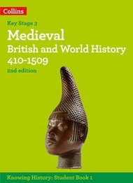 COLLINS KNOWING HISTORY: MEDIEVAL BRITISH and WORLD HISTORY 410-1509 (2ED)_ ISBN 9780008492045
