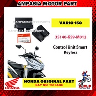 CONTROL UNIT SMART KEYLESS FOR HONDA VARIO 150 100% ORIGINAL HONDA PARTS [ 35140-K59-M012 ] SET KUNC
