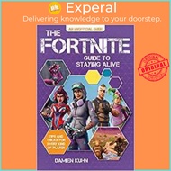 The Fortnite Guide to Staying Alive : Tips and Tricks for Every Kind of Player by Damien Kuhn (US edition, paperback)