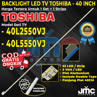 BACKLIGHT TV LED TOSHIBA 40 INC 40L2550Vj 40L5550VJ 40L2550 40L5550 LAMPU BL 40IN