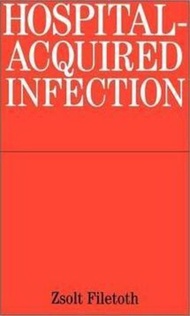 Hospital-Acquired Infection : Causes and Control by Zsolt Filetoth (UK edition, paperback)