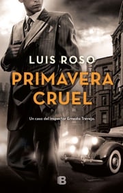 Primavera cruel (Inspector Trevejo 2) Luis Roso