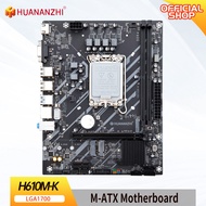 HUANANZHI H610M K MATX DDR4 Motherboard Support12 13 14 Gen H610 Intel LGA 1700 CPU 12100F 12400F 12