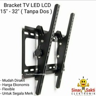 Bracket TV LED Braket Breket Dinding 15 - 32 inch 22" 24" 32" No Dos