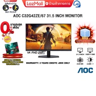 [ผ่อน 0% 6 เดือน]AOC C32G42ZE/67 31.5 INCH MONITOR (VA FHD 260Hz)/ประกัน 3 Years Onsite + BKK ONLY