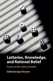 Lotteries, Knowledge, and Rational Belief Igor Douven