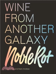 The Noble Rot Book: Wine from Another Galaxy