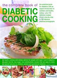 The Complete Book of Diabetic Cooking ─ The Essential Guide for Diabetics With an Expert Introduction to Nutrition and Healthy Eating - Plus 170 Delicious Recipes Shown Step-by-Step in 650 F