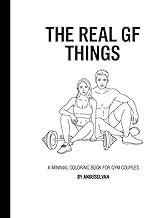 The Real GF Things: A minimal coloring book for Gym couples | 8.5 ×11 inches