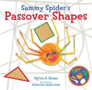 Sammy Spider's Passover Shapes Sylvia A. Rouss