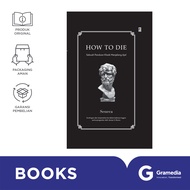 How to Die: Sebuah Panduan Klasik Menjelang Ajal