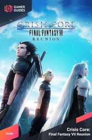 Crisis Core Final Fantasy VII: Reunion - Strategy Guide GamerGuides.com