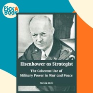 [100% Original Books] - Eisenhower as Strategist : The Coherent Use of Military Power in  by Steven 
