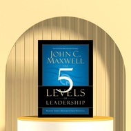 The 5 Levels of Leadership by John C. Maxwell